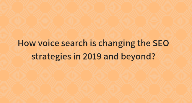 Voice search search engine optimization strategies 2019