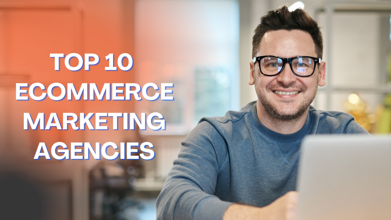 Top 10 E-commerce Marketing Companies (1)